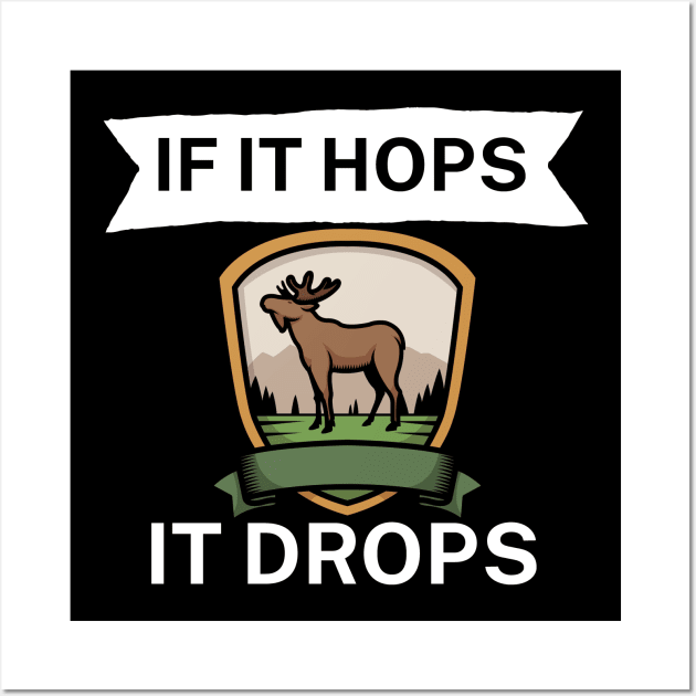 If it hops it drops Wall Art by maxcode